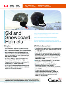 Ski and Snowboard Helmets Skiing and snowboarding are popular outdoor winter activities for people of all ages.