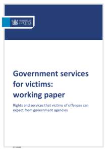 Government services for victims: working paper Rights and services that victims of offences can expect from government agencies