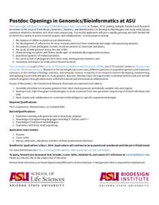 Postdoc Openings in Genomics/Bioinformatics at ASU The Cartwright Lab (http://cartwrig.ht/lab) at Arizona State University in Tempe, AZ is seeking multiple Postdoctoral Research Associates in the areas of Evolutionary Ge