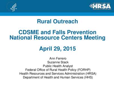 Rural Outreach CDSME and Falls Prevention National Resource Centers Meeting April 29, 2015 Ann Ferrero Suzanne Stack