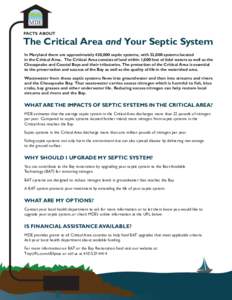 MDE FACTS ABOUT The Critical Area and Your Septic System In Maryland there are approximately 420,000 septic systems, with 52,000 systems located in the Critical Area. The Critical Area consists of land within 1,000 feet 