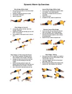 Dynamic Warm-Up Exercises Pillar Bridge (30 Sec Hold) Push up tall on your elbows & tuck chin so head