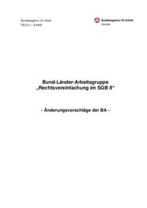 Bundesagentur für Arbeit PEG 21 – II-8400 Bund-Länder-Arbeitsgruppe „Rechtsvereinfachung im SGB II“