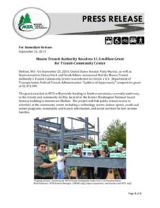 PRESS RELEASE For Immediate Release September 26, 2014 Mason Transit Authority Receives $1.5 million Grant for Transit-Community Center