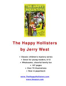 The Happy Hollisters by Jerry West  Classic children’s mystery series  Great for young readers, 6-12  Wholesome, cheerful family fun  187 pages