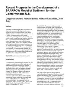 Recent Progress in the Development of a SPARROW Model of Sediment for the Conterminous U.S. Gregory Schwarz, Richard Smith, Richard Alexander, John Gray Abstract