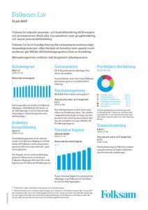 Folksam Liv 31 juli 2015 Folksam liv erbjuder pensions- och kapitalförsäkring till företagare och privatpersoner direkt eller via samarbete samt gruppförsäkring och annan personriskförsäkring.