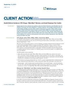 September 14, 2010 CAB[removed]Employee Benefits  Health Reform Guidance: OTC Drugs; “Mini-Med” Waivers; and Small Employer Tax Credits