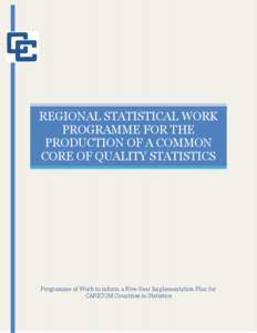 Regional Statistical Work Programme for the Production of A Common Core of Quality Statistics  REGIONAL STATISTICAL WORK PROGRAMME FOR THE PRODUCTION OF A COMMON CORE OF QUALITY STATISTICS