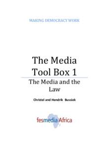 MAKING DEMOCRACY WORK  The Media Tool Box 1 The Media and the Law