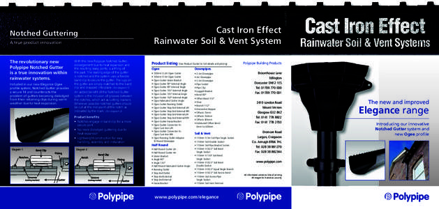 Notched Guttering A true product innovation The revolutionary new Polypipe Notched Gutter is a true innovation within