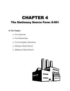 CHAPTER 4  The Stationary Source Form: S-001 In This Chapter: • Form Overview • Form Relationship