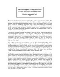 Discovering the Living Universe Scientific Spirituality for a Global Family Elisabet Sahtouris, Ph.D[removed]The ancient Greek word for science was philosophy -- philos sophias, lover of wisdom. This