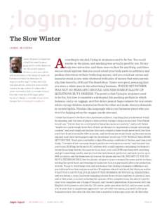 The Slow Winter James Mickens James Mickens is a researcher in the Distributed Systems group at Microsoft’s Redmond