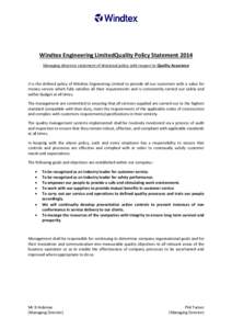 Windtex Engineering LimitedQuality Policy Statement 2014 Managing directors statement of divisional policy with respect to Quality Assurance It is the defined policy of Windtex Engineering Limited to provide all our cust