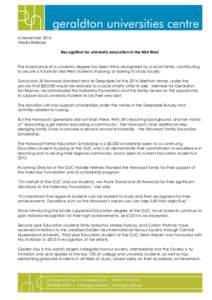 4 December 2014 Media Release Recognition for university education in the Mid West The importance of a university degree has been firmly recognised by a local family, contributing to secure a future for Mid West students