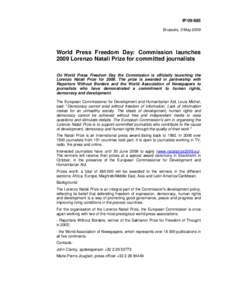 IP[removed]Brussels, 3 May 2009 World Press Freedom Day: Commission launches 2009 Lorenzo Natali Prize for committed journalists On World Press Freedom Day the Commission is officially launching the