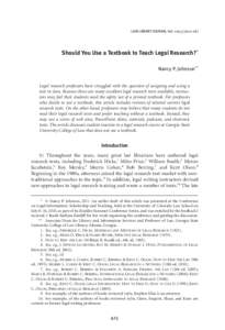 LAW LIBRARY JOURNAL Vol. 103:[removed]Should You Use a Textbook to Teach Legal Research?* Nancy P. Johnson** Legal research professors have struggled with the question of assigning and using a text in class. Because 