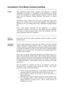 Consultation: Front Money Cashless Gambling Purpose This consultation paper invites comment from interested or affected stakeholders on whether it is appropriate for the Department of Internal Affairs (the Department) to