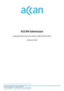 ACCAN Submission Copyright Notice Scheme Industry Code DR C653:[removed]March 2015 Australian Communications Consumer Action Network (ACCAN) Australia’s peak telecommunications consumer organisation