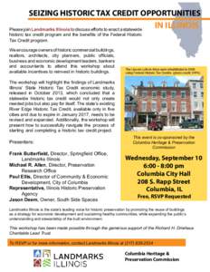 SEIZING HISTORIC TAX CREDIT OPPORTUNITIES Please join Landmarks Illinois to discuss efforts to enact a statewide historic tax credit program and the benefits of the Federal Historic Tax Credit program. We encourage owner