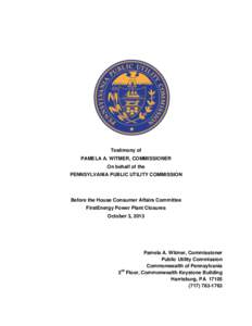 Testimony of PAMELA A. WITMER, COMMISSIONER On behalf of the PENNSYLVANIA PUBLIC UTILITY COMMISSION  Before the House Consumer Affairs Committee