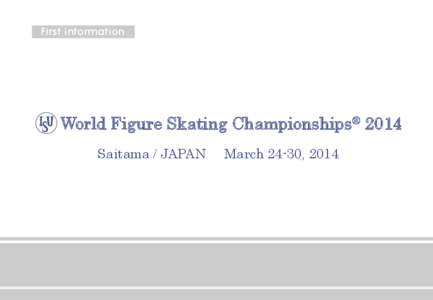First information  World Figure Skating Championships® 2014