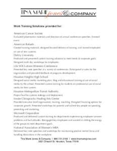 Work Training Solutions provided for: American Cancer Society Evaluated presentation materials and direction of annual conference speeches. Emceed event.  American Refuels