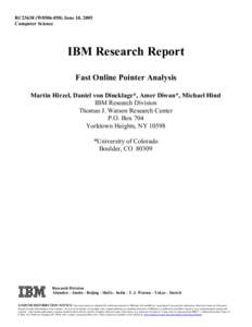 RC23638 (W0506-058) June 10, 2005 Computer Science IBM Research Report Fast Online Pointer Analysis Martin Hirzel, Daniel von Dincklage*, Amer Diwan*, Michael Hind