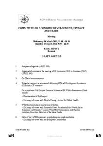 COMMITTEE ON ECONOMIC DEVELOPMENT, FINANCE AND TRADE Meeting Wednesday 16 March 2011, 15.00 – 18.30 Thursday 17 March 2011, 9.00 – 12.30 Room: ASP 1G2