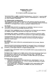 Egnsteateraftale mellem Næstved Kommune og Den selvejende institution Grønnegade Teater Nærværende aftale er indgået i henhold til bekendtgørelse nraf den 7. december 2007 om egnsteatre (Egnsteaterbekendtgø