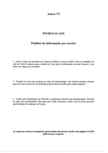 Anexo VI  PO[removed]LIS Pedidos de informação por escrito  1 - Estou a fazer um mestrado em Ciências Políticas e procuro dados sobre as condições de