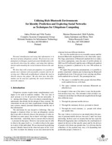 Utilizing Rich Bluetooth Environments for Identity Prediction and Exploring Social Networks as Techniques for Ubiquitous Computing Jukka Perki¨o and Ville Tuulos Complex Systems Computation Group Helsinki Institute for 