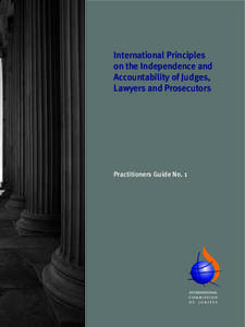 International Principles on the Independence and Accountability of Judges, Lawyers and Prosecutors  Practitioners Guide No. 1