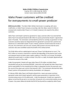 Idaho Public Utilities Commission Case No. IPC-E-14-08, Order No[removed]Contact: Gene Fadness[removed]Idaho Power customers will be credited for overpayments to small-power producer