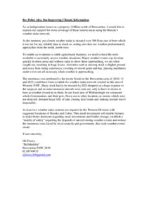 Re: Policy idea 16a-Improving Climate Information As an independent lessee on a property 110Kms north of Brewarrina, I would like to express my support for more coverage of these remote areas using the Bureau’s weather