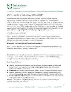 A Non-Profit Corporation Providing Education and Advocacy for Ecologically-Responsible Landscapes  Why Be a Member of EcoLandscape California (ELC)? Do you have the tools to develop or update your programs to comply with