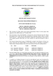 THE GOVERNMENT OF THE UNITED REPUBLIC OF TANZANIA MINISTRY OF WORKS SPECIFIC PROCUREMENT NOTICE  ROAD SECTOR SUPPORT PROJECT I