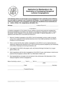 Application for Membership in the Association of Confessing Evangelical Lutheran Congregations (The following motion is to be brought to the congregational voter’s assembly and be ratified by the vote margin as require