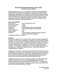 University	
  of	
  Oregon	
  Commuter	
  Survey	
  2013	
   Summary	
  of	
  Survey	
  Method	
     The	
  UO	
  Commuter	
  Survey	
  2013	
  was	
  completed	
  winter	
  term	
  by	
  Campus	
  