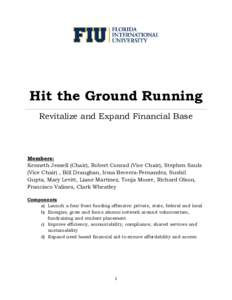 Hit the Ground Running Revitalize and Expand Financial Base Members: Kenneth Jessell (Chair), Robert Conrad (Vice Chair), Stephen Sauls (Vice Chair) , Bill Draughan, Irma Becerra-Fernandez, Sushil