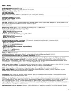 P802.1Qbz Submitter Email: [removed] Type of Project: Amendment to IEEE Standard 802.1Q-2011 PAR Request Date: 20-Sep-2012 PAR Approval Date: PAR Expiration Date: