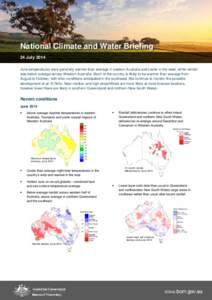 National Climate and Water Briefing 24 July 2014 June temperatures were generally warmer than average in eastern Australia and cooler in the west, while rainfall was below average across Western Australia. Much of the co