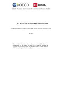 OECD Russia Corporate Governance Roundtable  MAY 2013 TECHNICAL SEMINAR BACKGROUND PAPER Unofficial translation of the first draft text of the Russian Corporate Governance Code