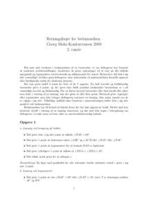 Retningslinjer for bedømmelsen. Georg Mohr-Konkurrencenrunde Det som skal vurderes i bedømmelsen af en besvarelse, er om deltageren har form˚ aet