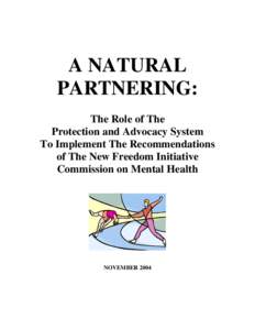 A NATURAL PARTNERING: The Role of The Protection and Advocacy System To Implement The Recommendations of The New Freedom Initiative