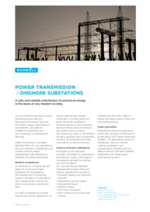 POWER TRANSMISSION  - ONSHORE SUBSTATIONS A safe and reliable distribution of electrical energy is the basis of any modern society.  For any onshore substation project,