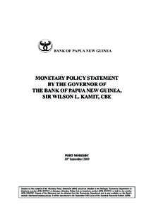 BANK OF PAPUA NEW GUINEA  MONETARY POLICY STATEMENT BY THE GOVERNOR OF THE BANK OF PAPUA NEW GUINEA, SIR WILSON L. KAMIT, CBE