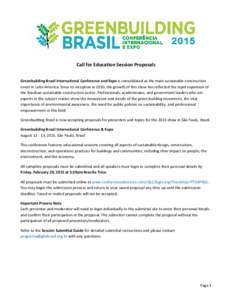 Call for Education Session Proposals Greenbuilding Brasil International Conference and Expo is consolidated as the main sustainable construction event in Latin America. Since its inception in 2010, the growth of this sho