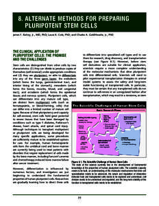 8. Alternate Methods for preparing pluripotent Stem Cells James F. Battey, Jr., MD, PhD; Laura K. Cole, PhD; and Charles A. Goldthwaite, Jr., PhD The Clinical Application of Pluripotent Cells: The Promise